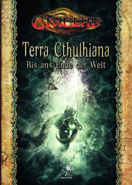 Cthulhu Terra Cthulhiana - Bis ans Ende der Welt (Hardcover)